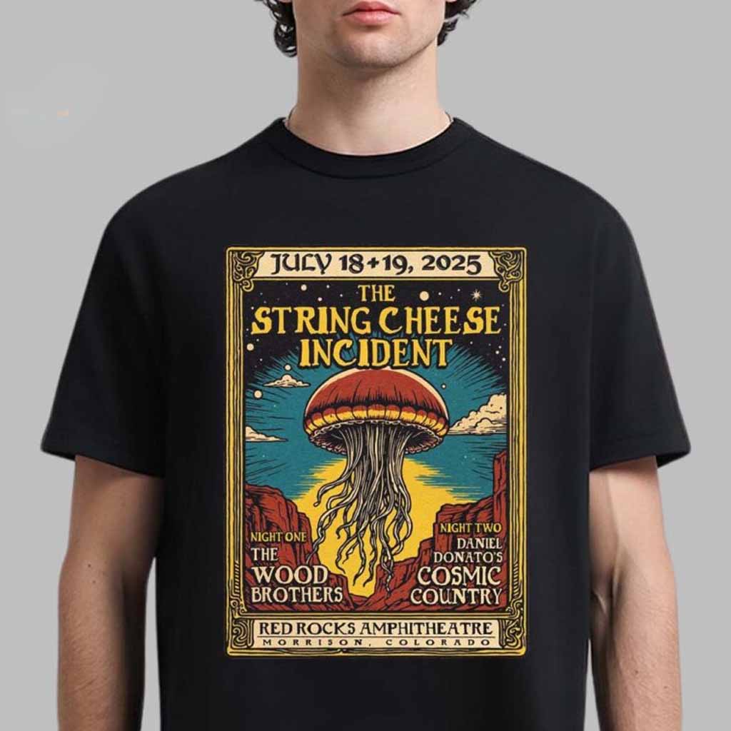 The String Cheese Incident Poster For Shows In Morrison Colorado At Red Rocks Amphitheatre On July 18 And 19 2025 T-Shirt Gifts For Dad The String Cheese Incident Poster For Shows In Morrison Colorado At Red Rocks Amphitheatre On July 18 And 19 2025 T-Shirt Gifts For Dad
