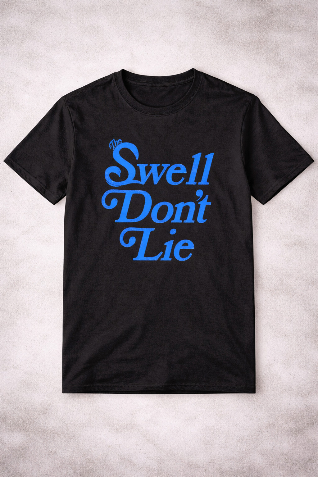The Swell Don't Lie T-Shirt Surfing Beach Clothing Gift Ideas For Surfer