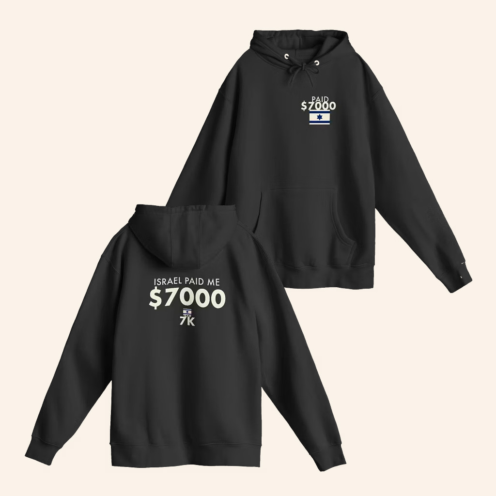 The Traveling Clatt Merch Paid 7000 Hoodie Israel Paid Me 7000 Hoodie Gifts For Friends