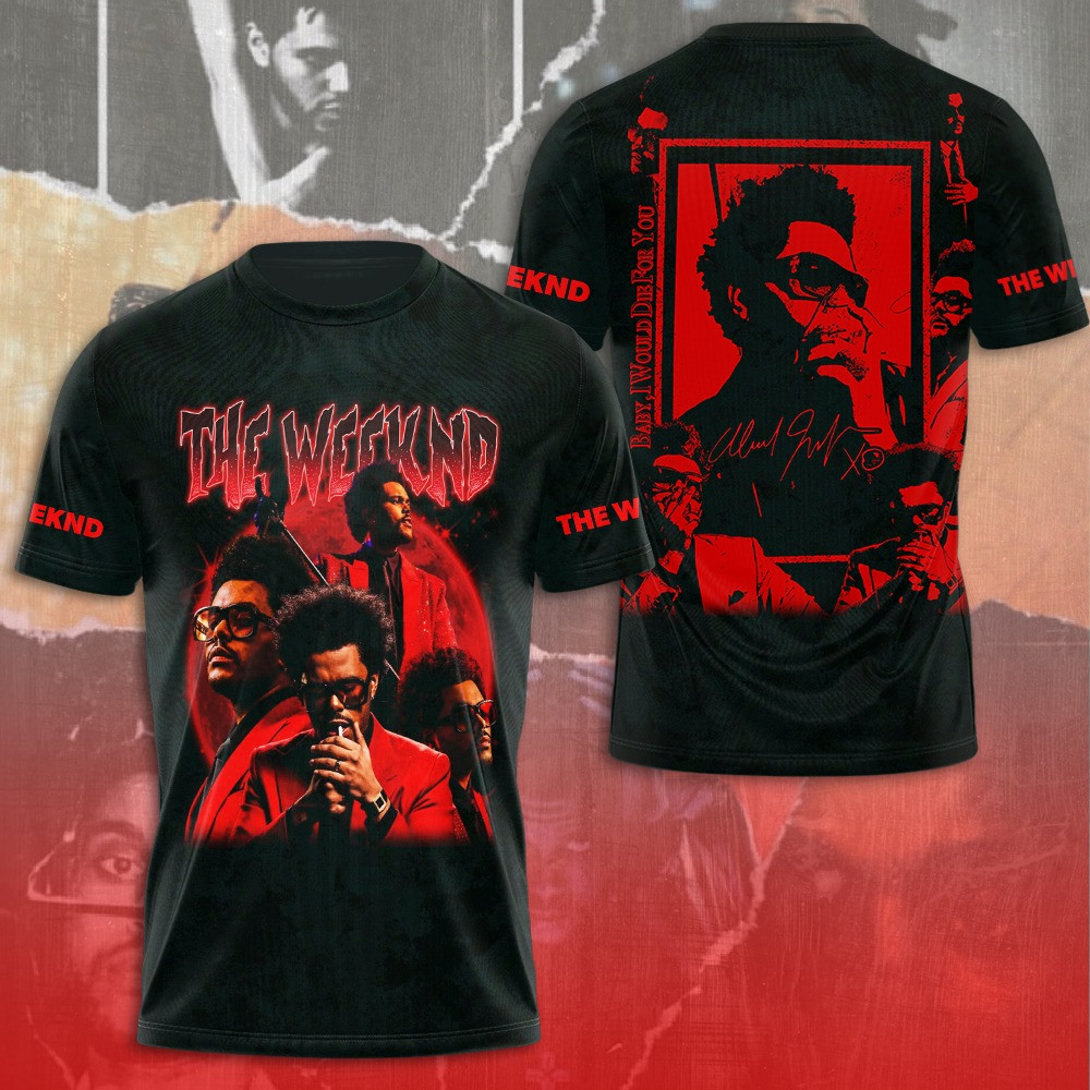 The Weeknd Would Die For You T-Shirt Birthday Gifts For Music Lovers
