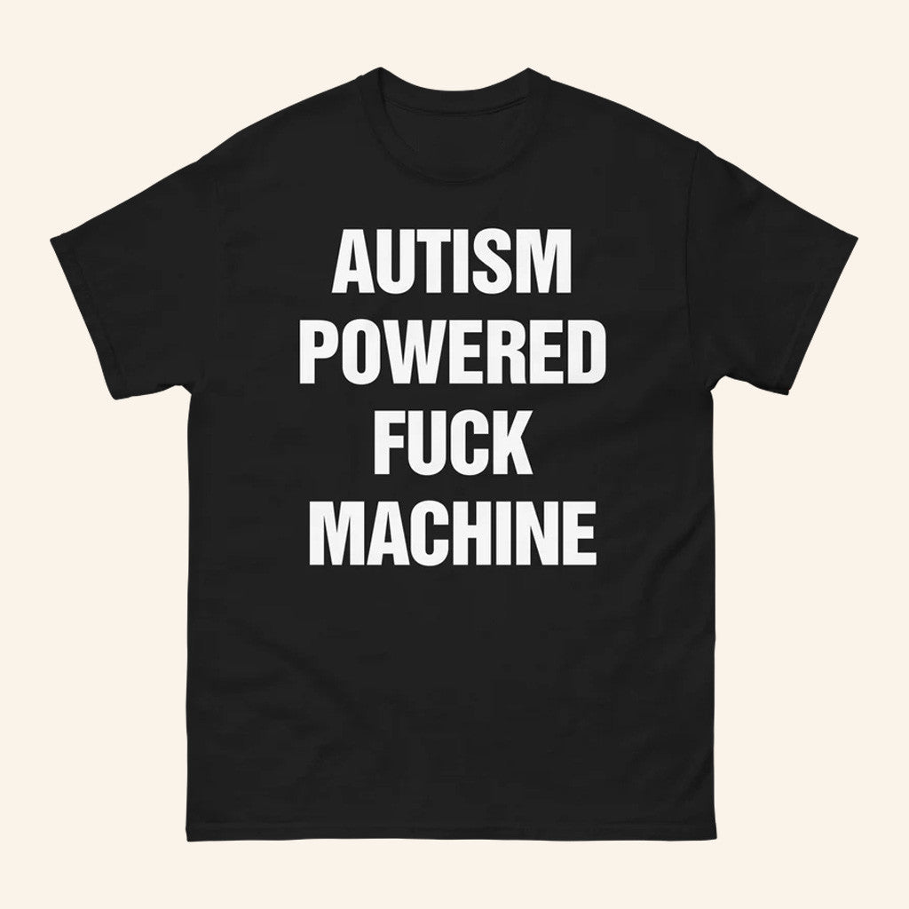 Thegoodshirts Merch Autism Powered Fuck Machine Shirt Gifts For Him Her