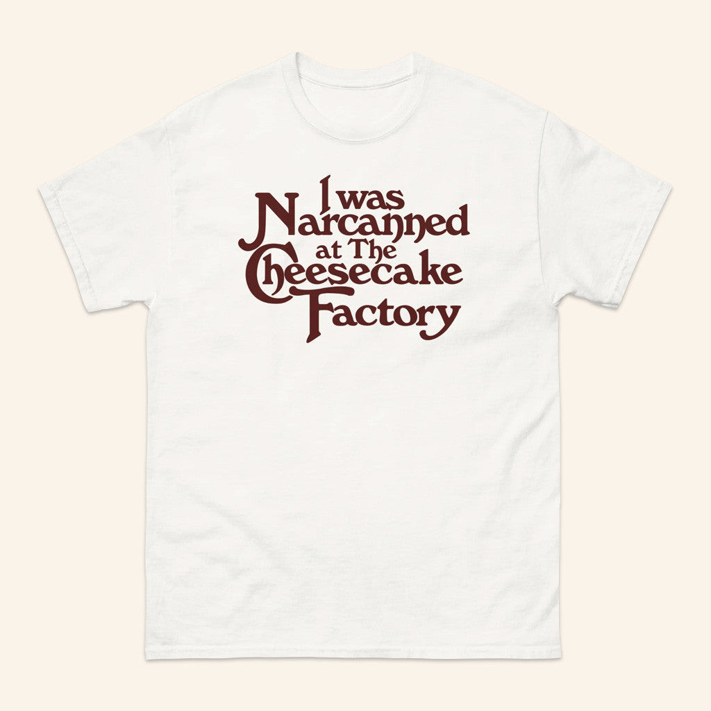 Thegoodshirts Merch I Was Narcanned At The Dessert Factory Shirt Gift For Her