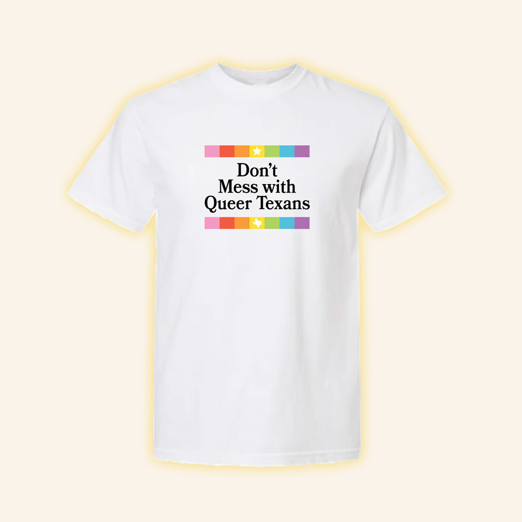 Thelittlegayshop Store Merch Don’t Mess With Queer Texans T-Shirt