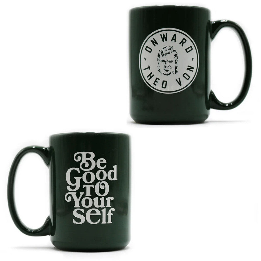 Theo Von Merch Be Good To Yourself Forest Green Mug Gifts For Best Friends