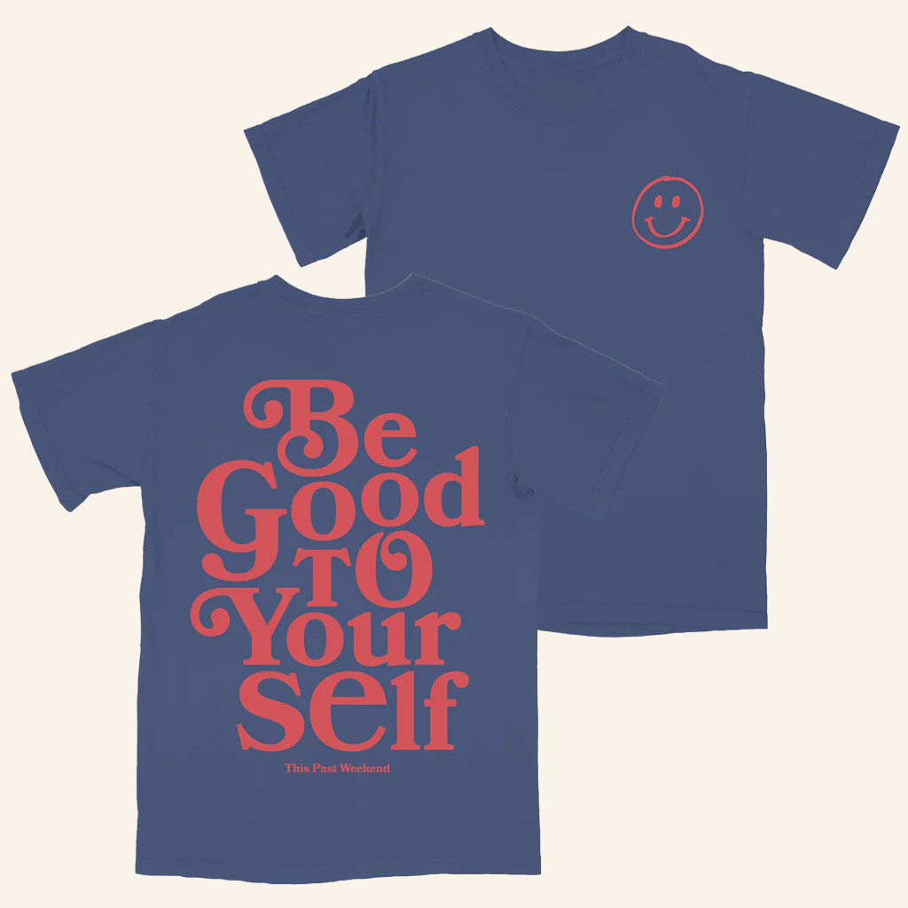 Theo Von Merch Be Good To Yourself T-Shirt Gifts For Best Friends