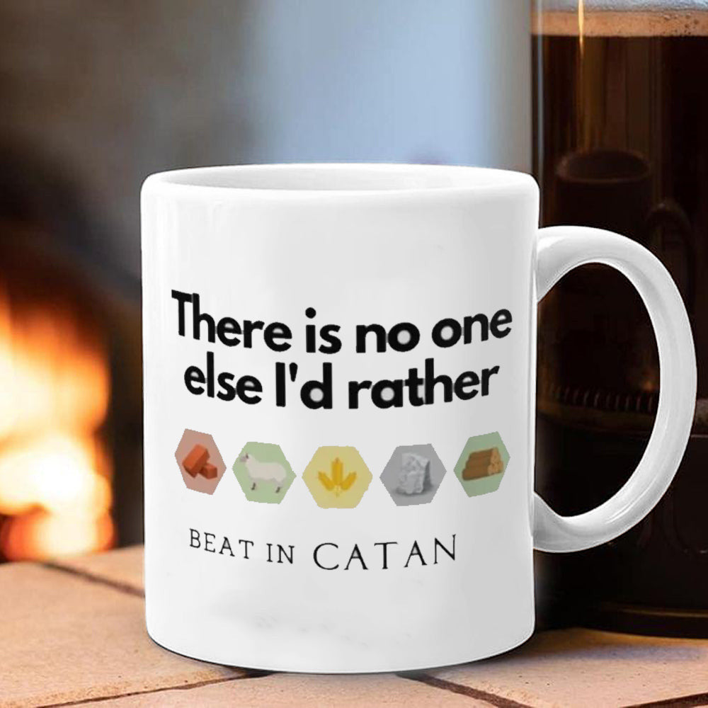 There is No One Else I'd Rather Beat In Catan Mug Funny Coffee Mug Gifts For Him Her There is No One Else I'd Rather Beat In Catan Mug Funny Coffee Mug Gifts For Him Her