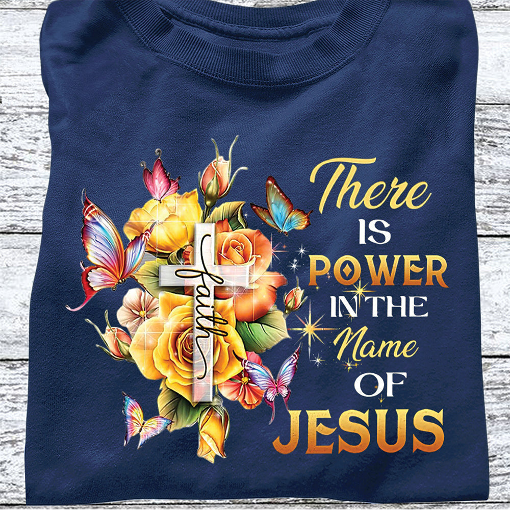 There Is Power In The Name Of Jesus Shirt Faith Christian Graphic Tees Gifts For Adults There Is Power In The Name Of Jesus Shirt Faith Christian Graphic Tees Gifts For Adults
