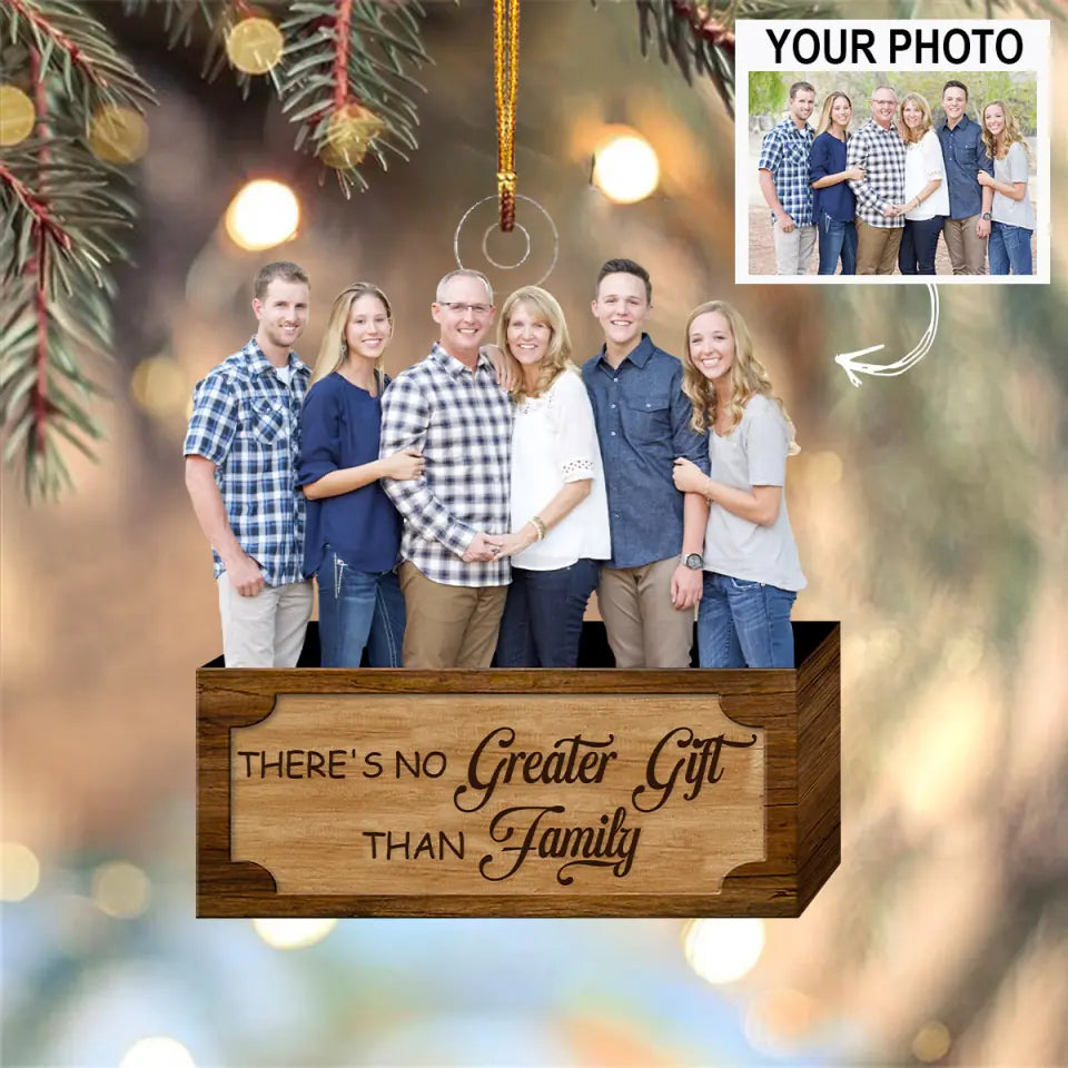 There S Is No Greater Gift Than Family Personalized Custom Photo Mica Ornament Christmas