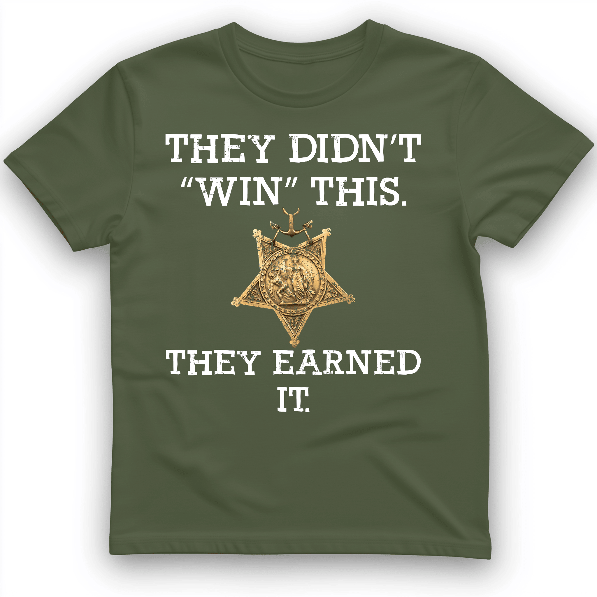 They Didn't Win This They Earned It T-Shirt Funny Quote Shirt Gift For Him