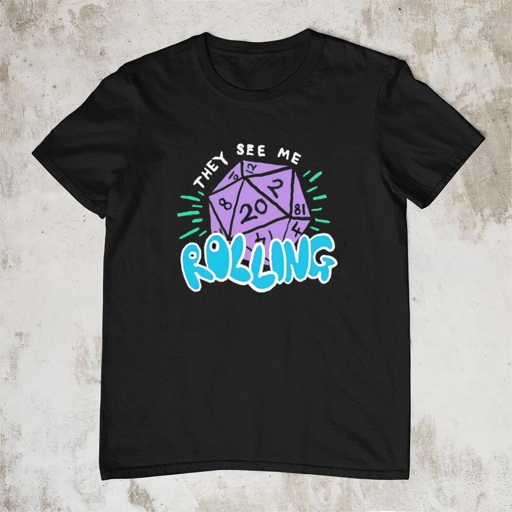 They See Me Rolling Dungeons And Dragons D20 T-Shirt DnD Fan Gear Best Gift For Tabletop Gamers