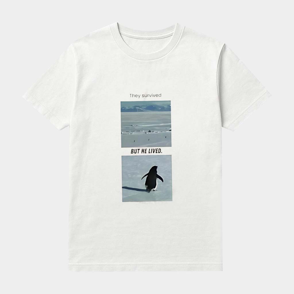 They Survived But He Lived But Why Penguin T-Shirt Meaningful Gifts For Boyfriend