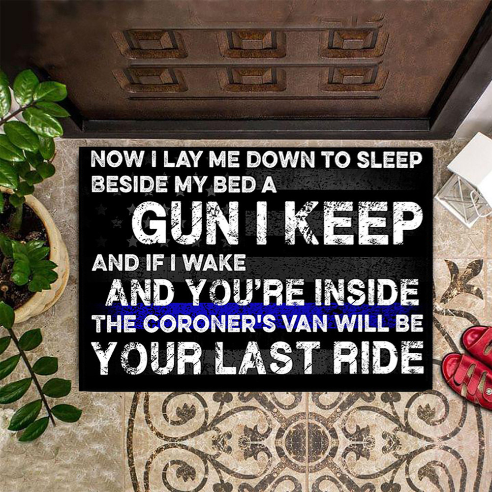 Thin Blue Line I Lay Me Down To Sleep Beside My Bed A Gun Doormat Law Enforcement Welcome Mats