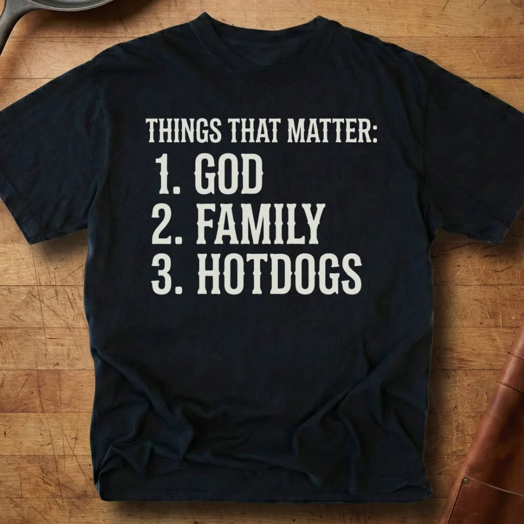 Things That Matter God Family Hotdogs T-Shirt Hot Dog Lover Clothing Gifts For Teens