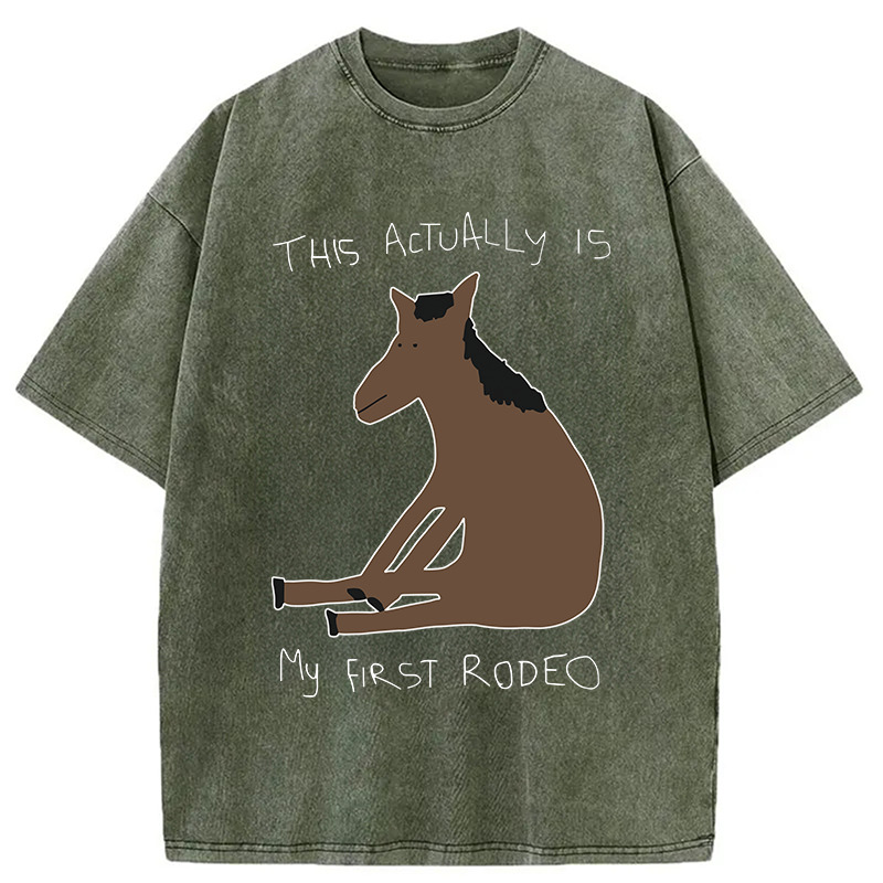 This Actually is My First Rodeo Washed T-Shirt Cool Graphic Tee For Men Women Gifts For Friends