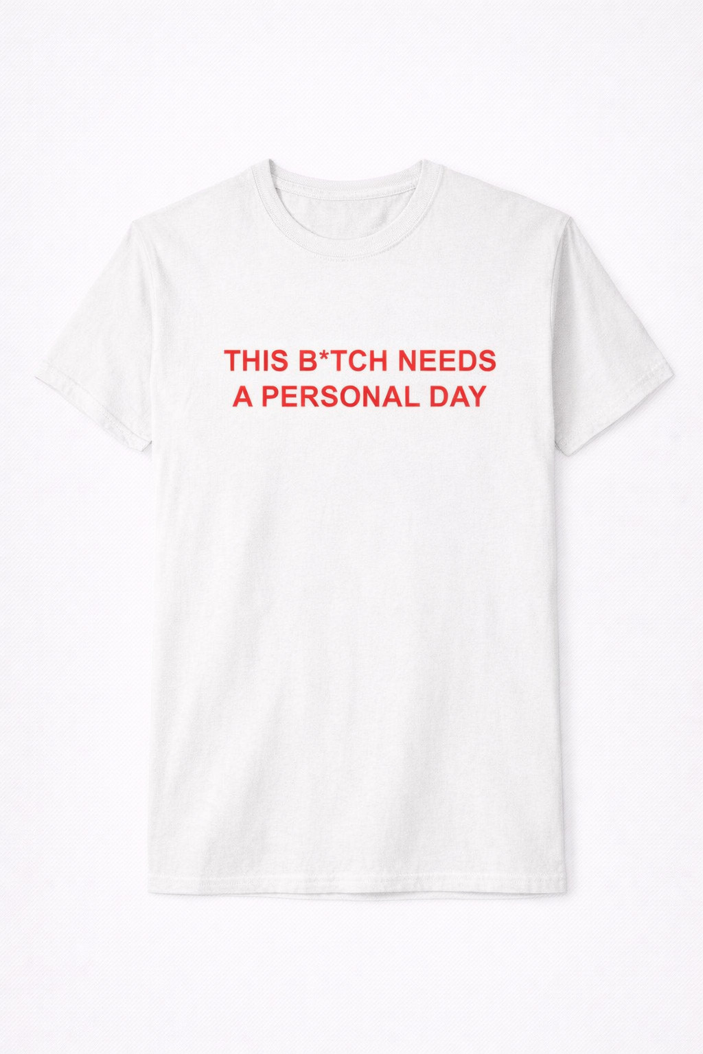 This Btch Needs A Personal Day T-Shirt Funny Sarcastic Clothing Self Care Gift For Her