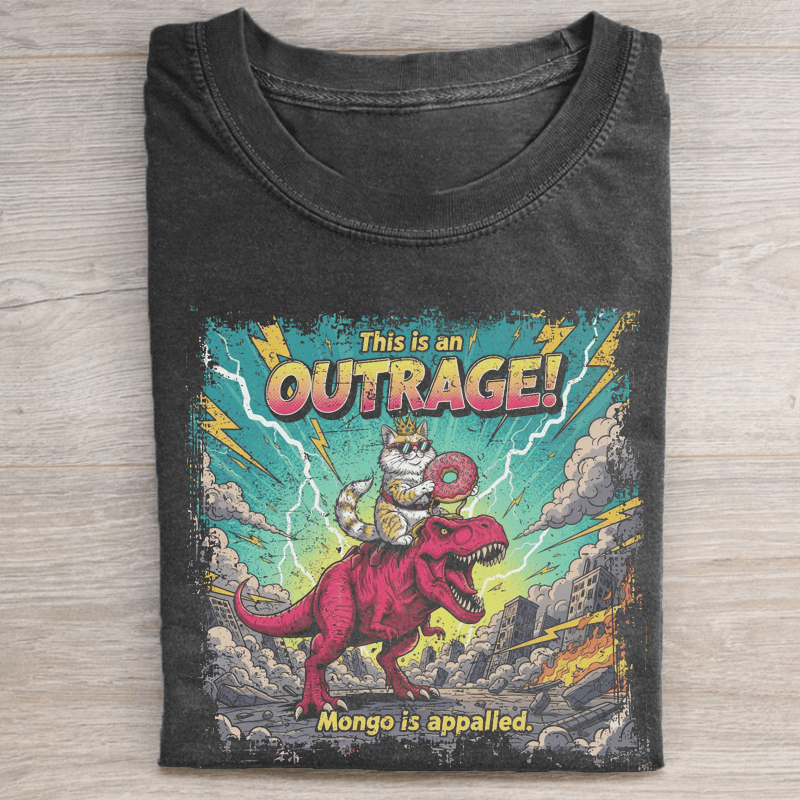 This Is An Outrage T-Shirt Mongo Is Appalled Apparel Gift For Cat Mom