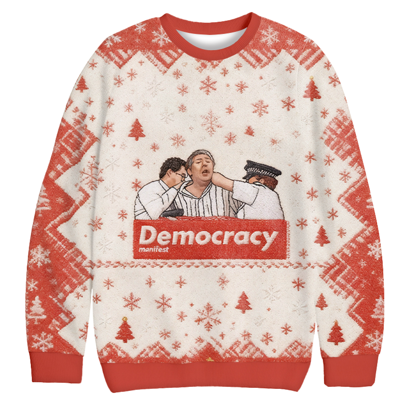 This Is Democracy Manifest Christmas Ugly Sweatshirt Christmas Gift For Friends This Is Democracy Manifest Christmas Ugly Sweatshirt Christmas Gift For Friends