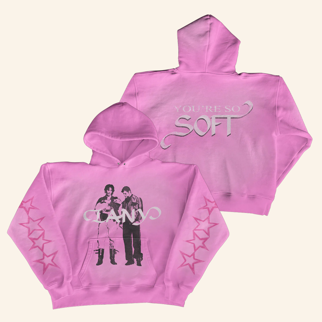 This Is Lany Merch You're So Soft Hoodie Best Gifts For Girlfriend