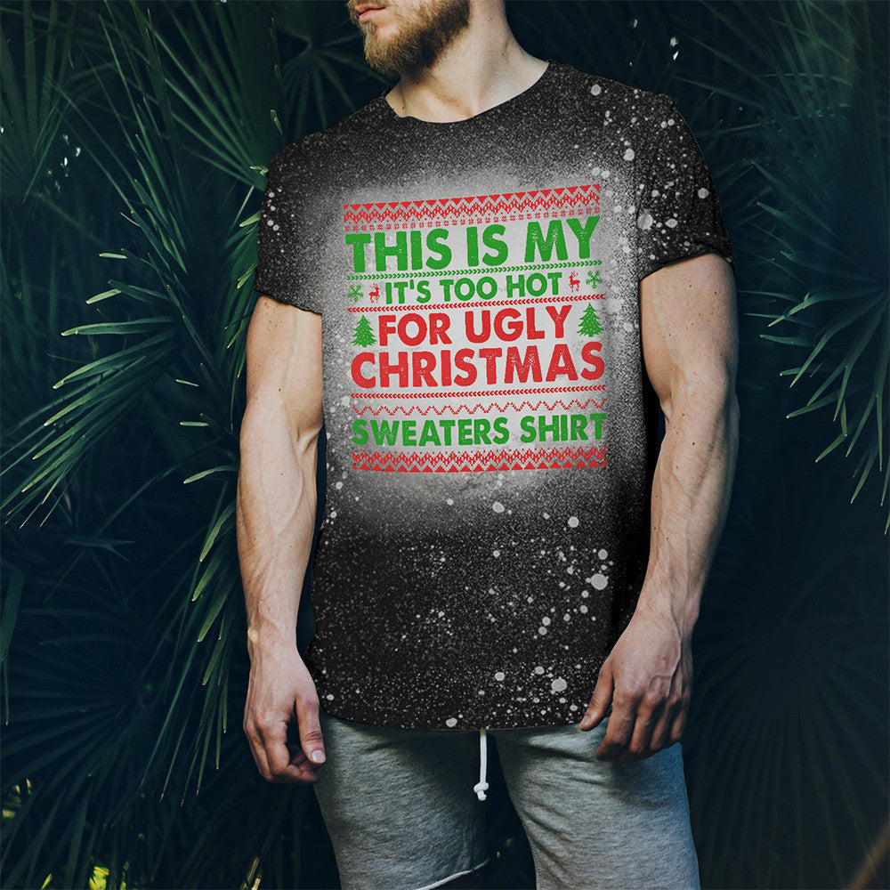 This Is My It's Too Hot For Ugly Christmas Sweater Shirt Funny Xmas T-Shirt Gifts For Him Her This Is My It's Too Hot For Ugly Christmas Sweater Shirt Funny Xmas T-Shirt Gifts For Him Her