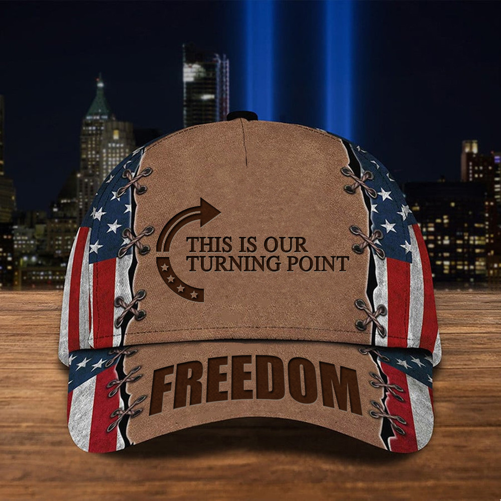 This Is Our Turning Point Hat Freedom Is Not Free Merch Unique Baseball Cap Gifts For Him