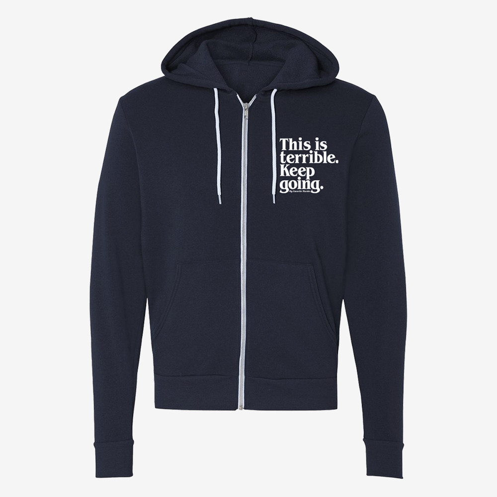 This Is Terrible Keep Going My Favorite Murder Hoodie My Favorite Murder Merch Gift For Husband