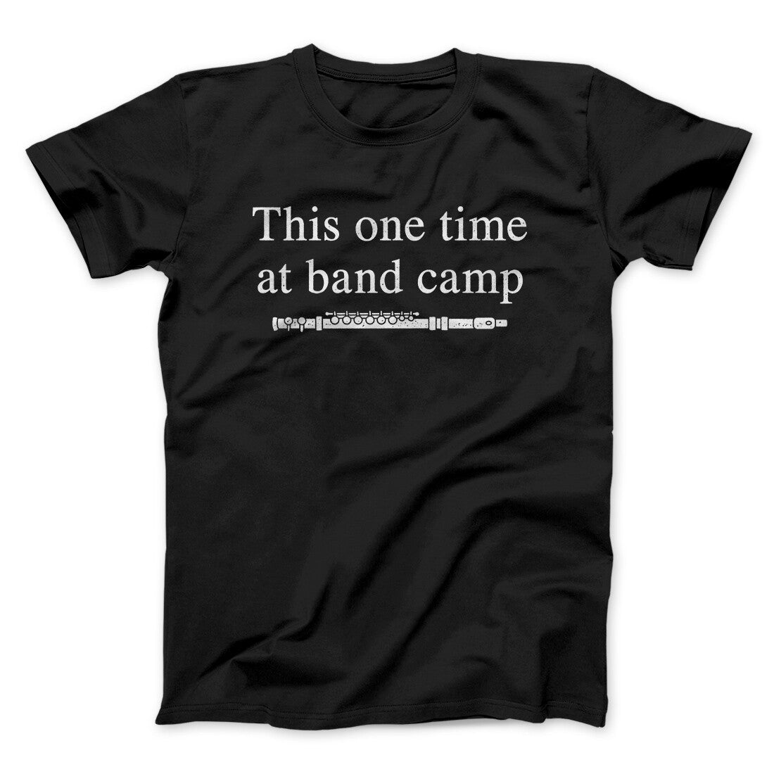 This One Time At Band Camp Funny Movie Unisex T-Shirt Best Gift For Friends