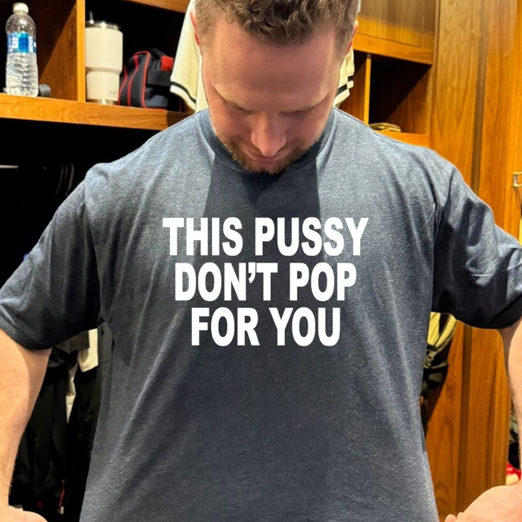 This Pussy Don't Pop For You Shirt Best Birthday Gift For Husband
