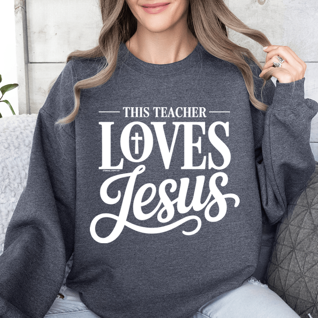 This Teacher Loves Jesus Sweatshirts For Women Christian Faith Teacher Appreciation Gift