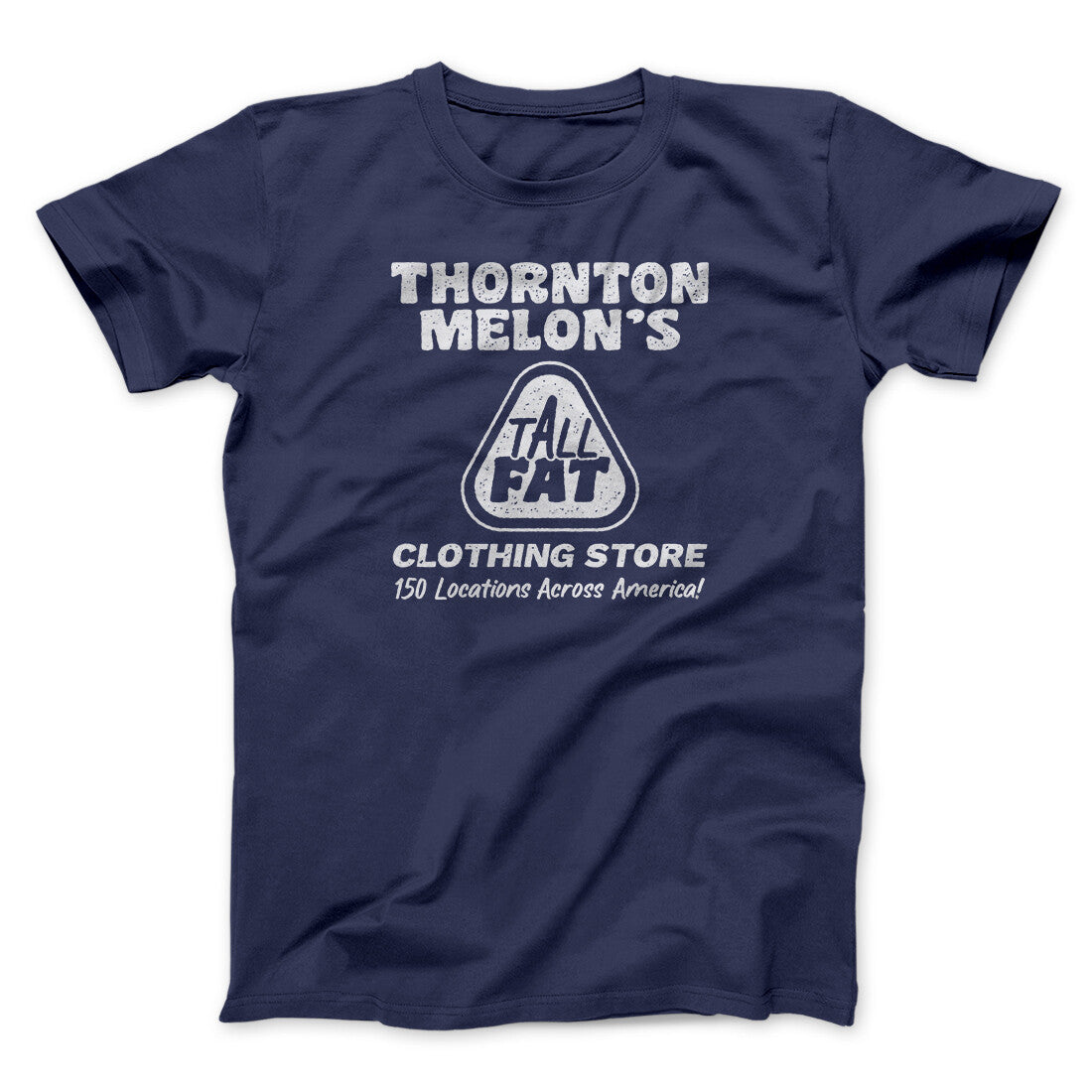 Thornton Melon's Tall And Fat Funny Movie Unisex T-Shirt Present For Friends