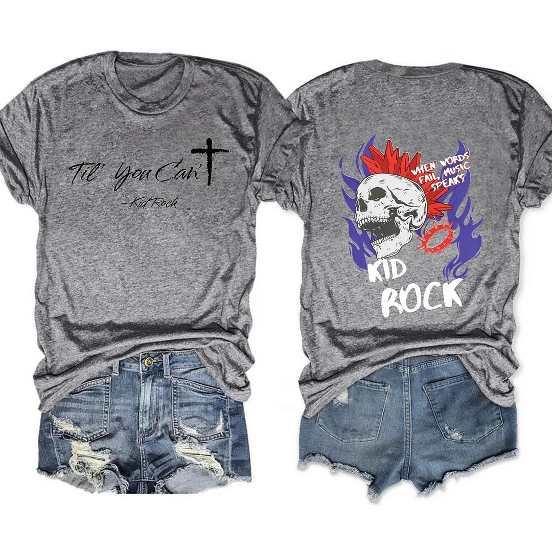 Til You Cant When Words Fail Music Speaks Kid Rock Graphic T-Shirt Country Fan Merch Gift