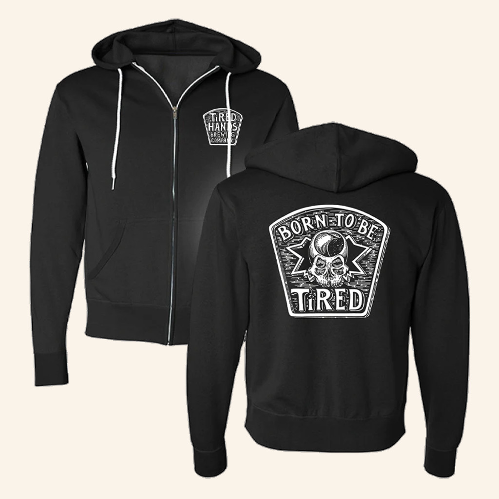 Tired Hands Merch Born To Be Tired Zip Up Hoodie Christmas Gifts For Boyfriend