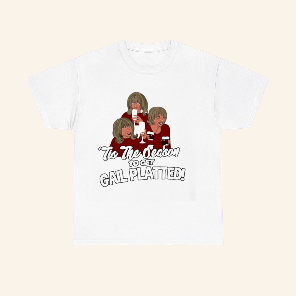 Tis The Season To Get Gail Platted T-Shirt Gail Platt Homage Shirt Funny Christmas Gifts