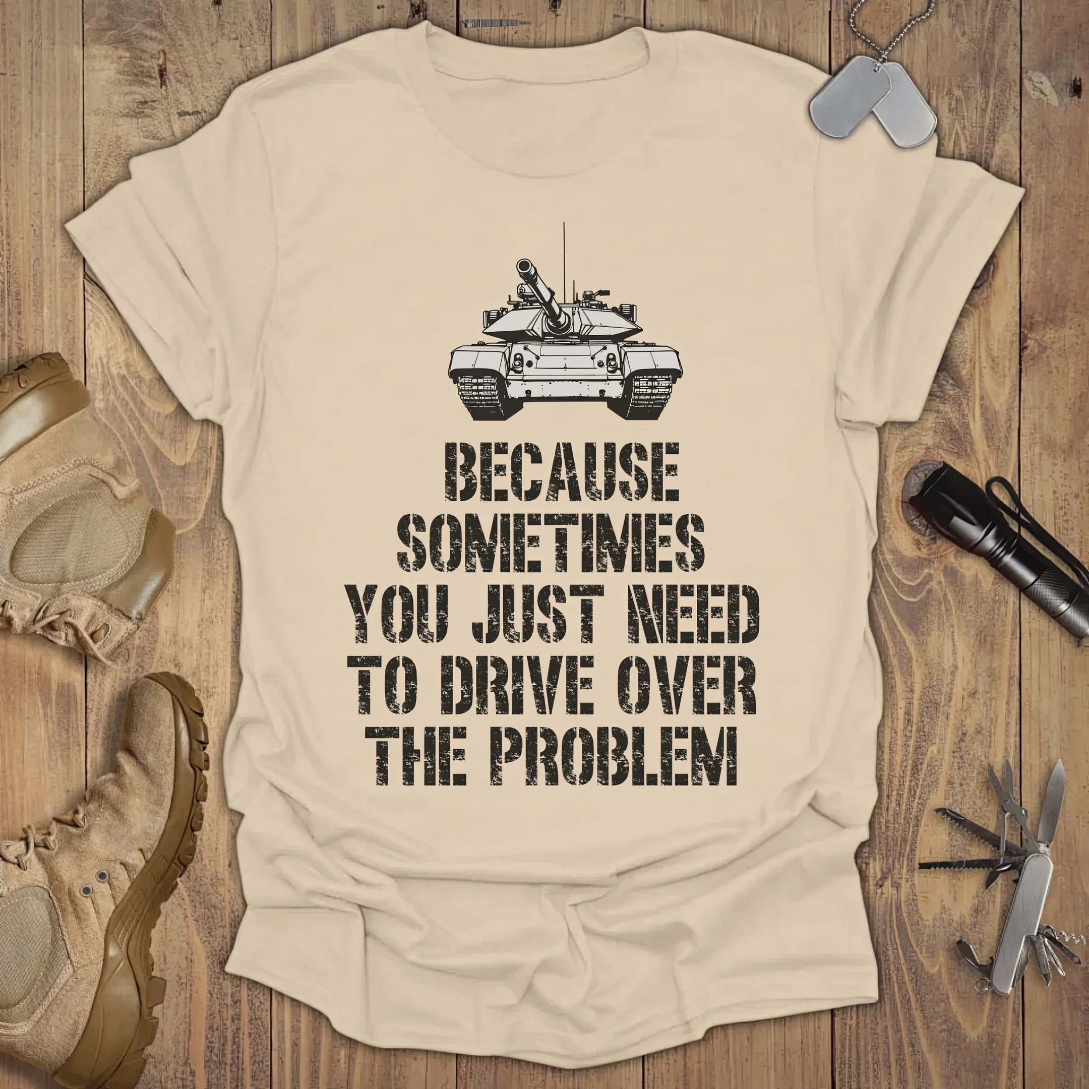 To Drive Over The Problem T-Shirt Military Tees Best Mothers Day Gifts