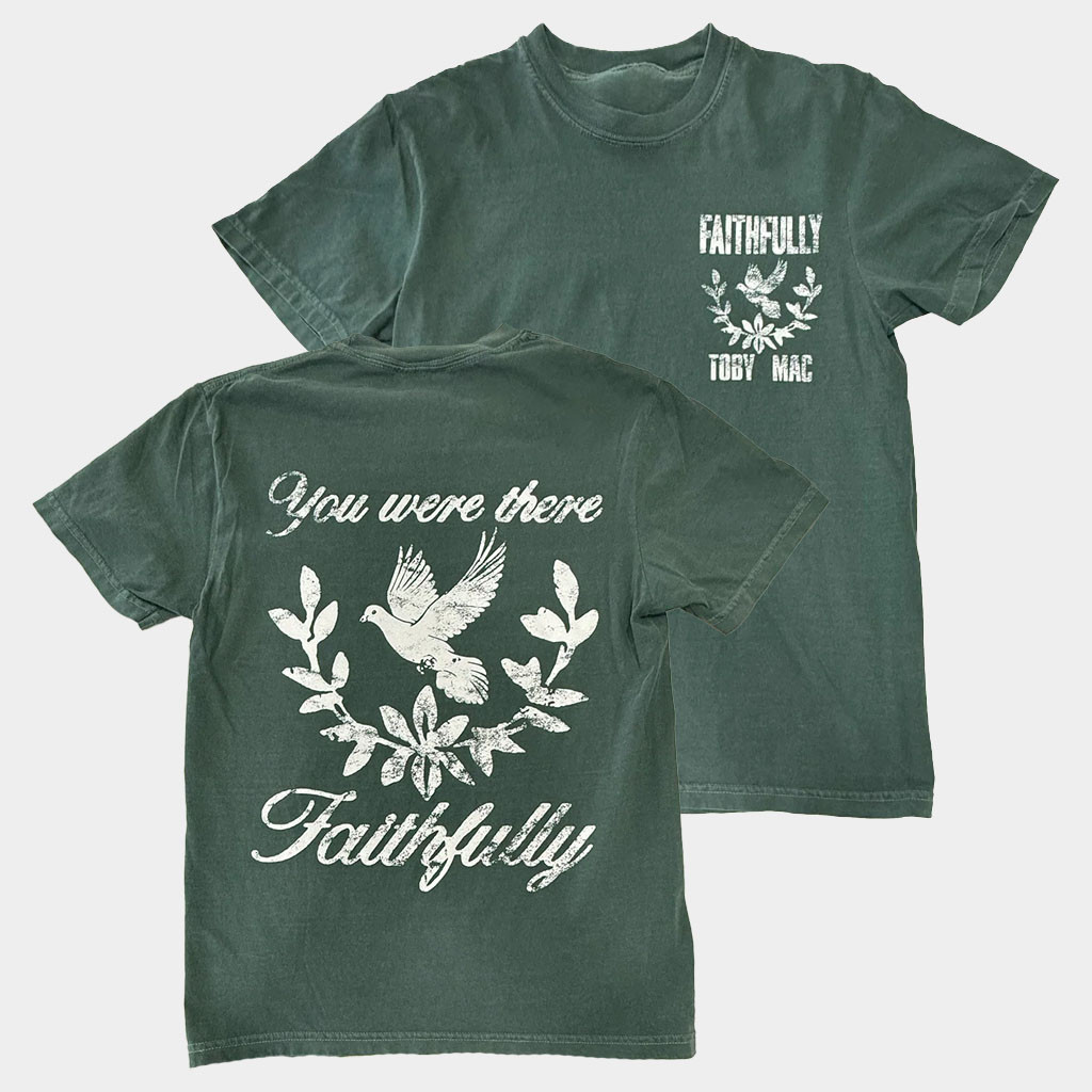 TobyMac Merch Faithfully Dove T-Shirt You Were There Shirt Gift Ideas For Rap Lovers TobyMac Merch Faithfully Dove T-Shirt You Were There Shirt Gift Ideas For Rap Lovers