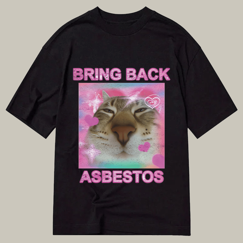 Tokyocanvas Bring Back Asbestos Classic T Shirt Funny Graphic Tee Best Family Christmas Gifts