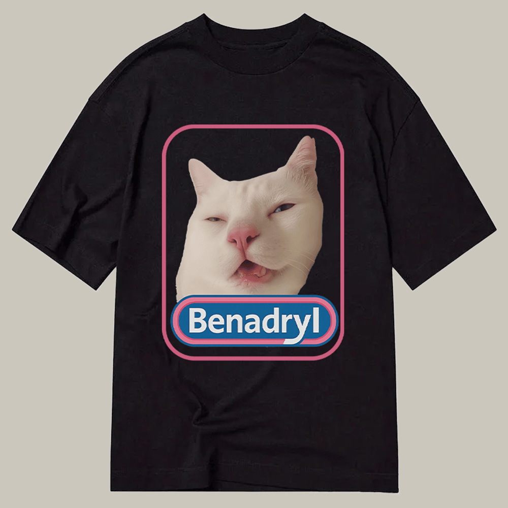 Tokyocanvas Funny Benadryl Meme Cat Classic T Shirt Funny Graphic Shirt Gifts For Friends