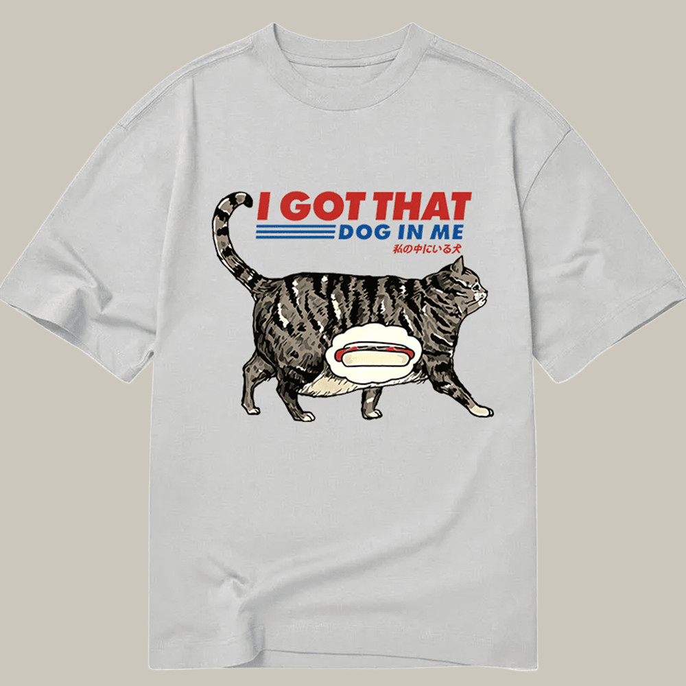 Tokyocanvas I Got That Dog In Me Japan Classic T Shirt Humorous Tee Best Christmas Gifts For Mom
