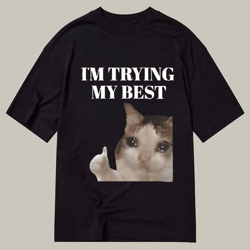 Tokyocanvas I M Trying My Best Classic T Shirt Funny Graphic Tee Best Presents For Teenage Guys