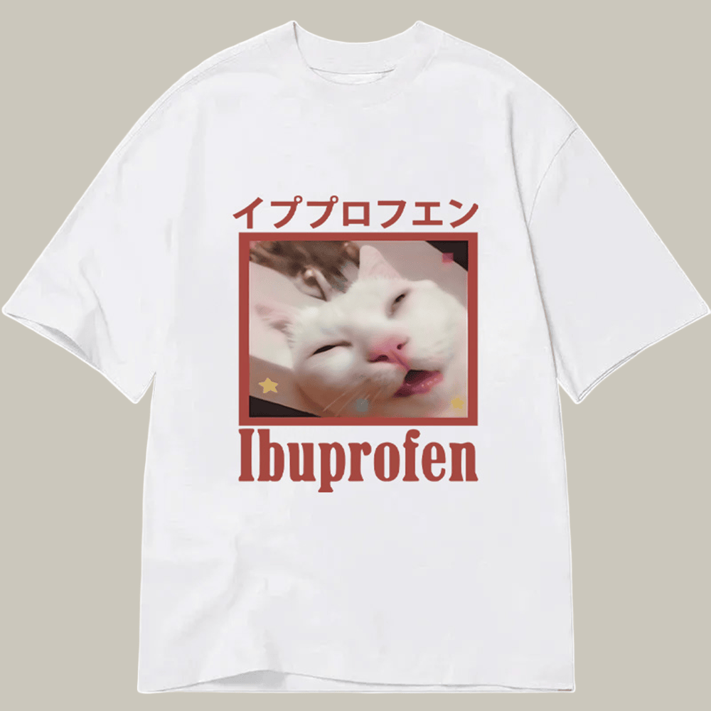 Tokyocanvas Ibuprofen Meme Cat Classic T Shirt Hilarious Shirt Things To Get Mom For Christmas