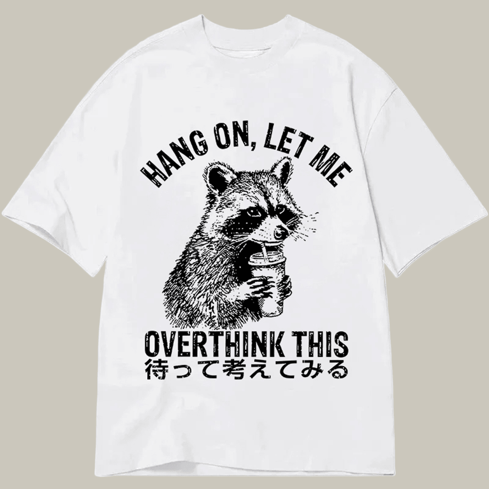 Tokyocanvas Overthink Raccoon Classic T Shirt Humor Print Tee Cool Presents For Teenage Guys
