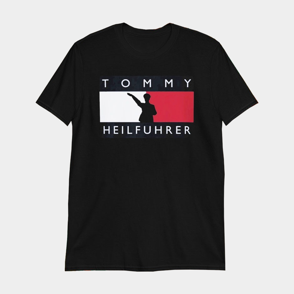 Tommy Heilfuhrer T-Shirt Funny Adolf Hitler Shirt Gifts For Friends