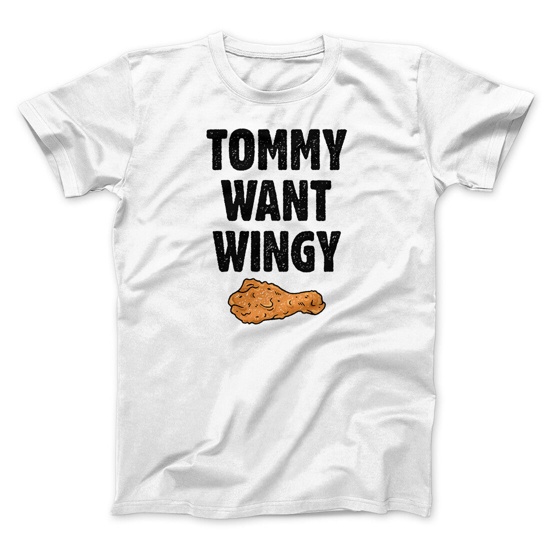Tommy Want Wingy Funny Movie Unisex T-Shirt Best Gift For Friends