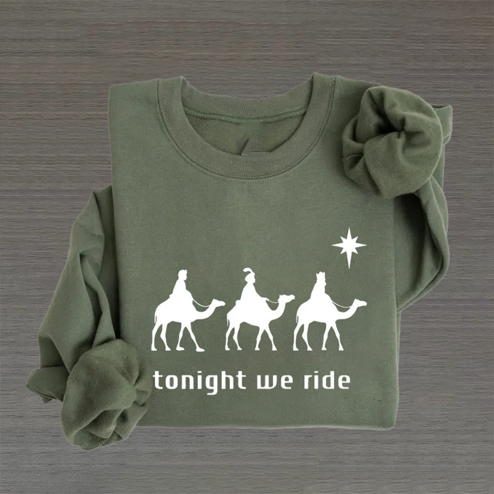 Tonight We Ride Christian Sweatshirt Three Wise Men Art Christian Apparel Gift Ideas