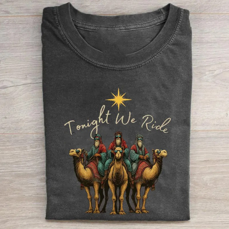 Tonight We Ride Three Wise Men T-Shirt Christmas Christian Faith Gift For Holiday Celebrations