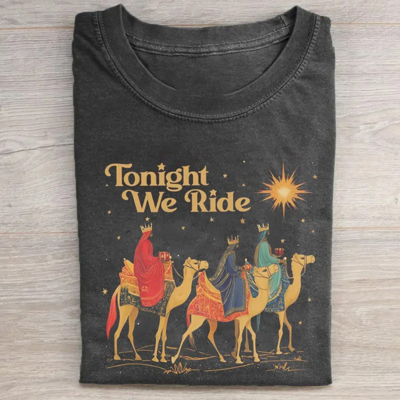 Tonight We Ride Wise Men Christmas T-Shirt Nativity Christian Faith Gift For Holiday Fans