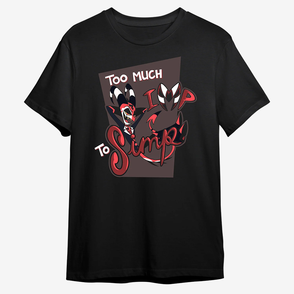 Too Much IMP To Simp T-Shirt Animated Series Helluva Boss Merch Gift Ideas For Fans