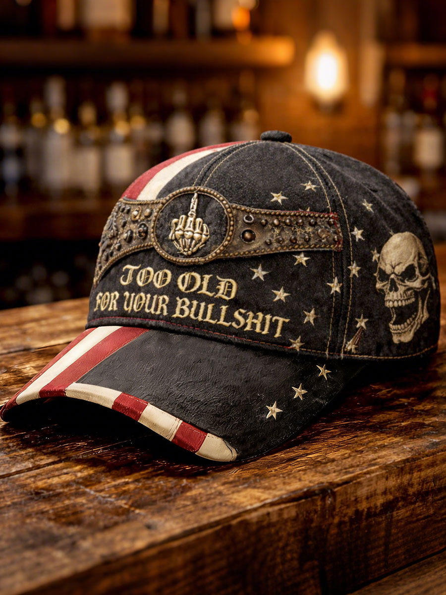 Too Old For Your Bullshit Baseball Cap Funny Sarcastic Vintage Distressed Hat Gift Ideas