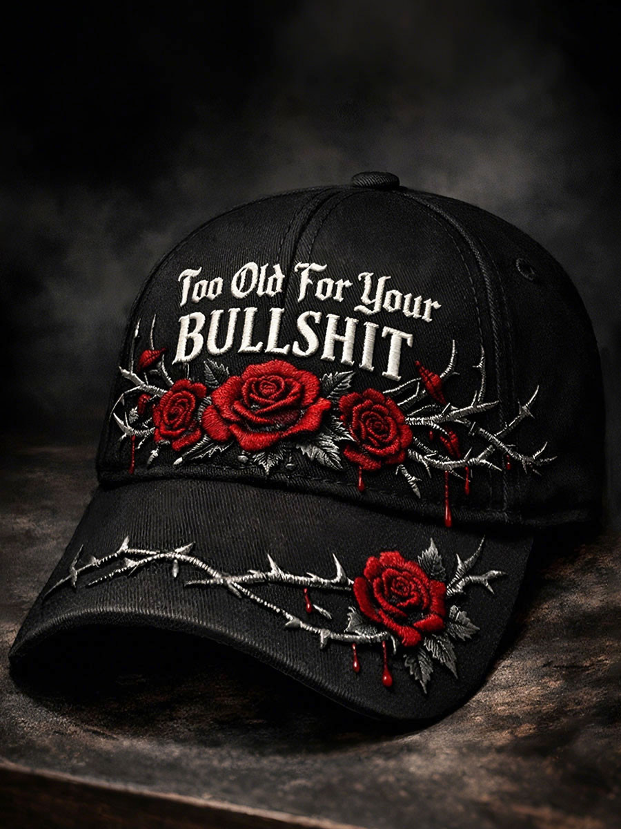 Too Old For Your Bullshit Baseball Cap Gothic Rose Skull Dad Hat Gift For Brothers