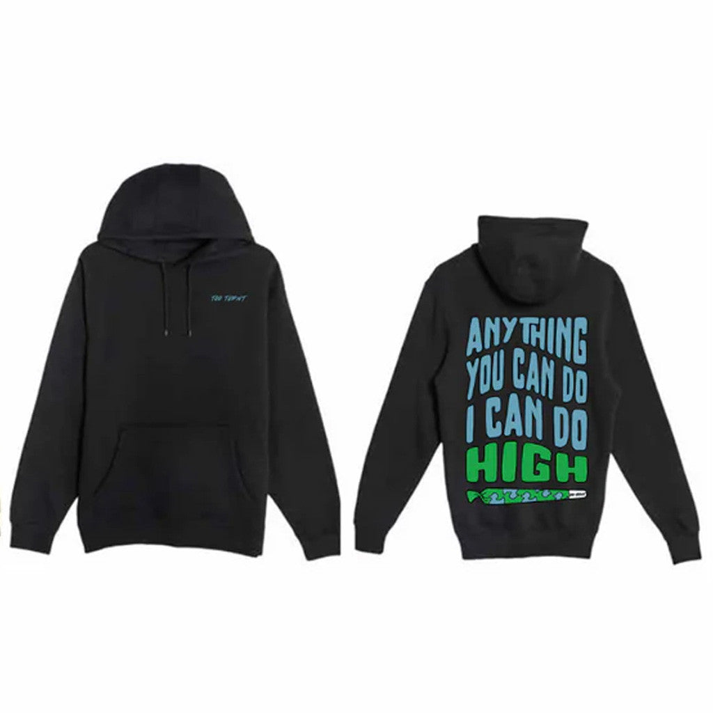 Too Turnt Tony Merch Anything You Can Do I Can Do High Hoodie Best Gifts For Him Too Turnt Tony Merch Anything You Can Do I Can Do High Hoodie Best Gifts For Him
