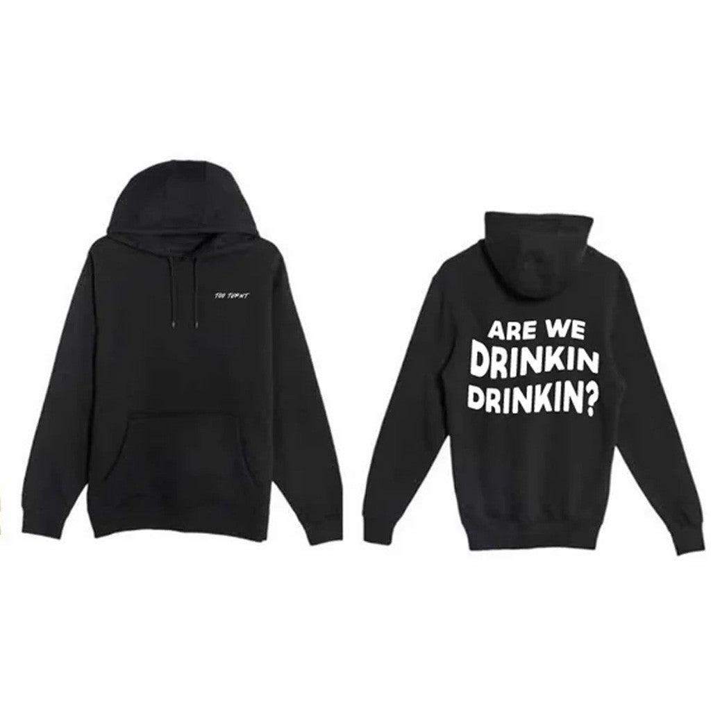 Too Turnt Tony Merch Are We Drinkin Drinkin Hoodie Gift Ideas For Husband Too Turnt Tony Merch Are We Drinkin Drinkin Hoodie Gift Ideas For Husband